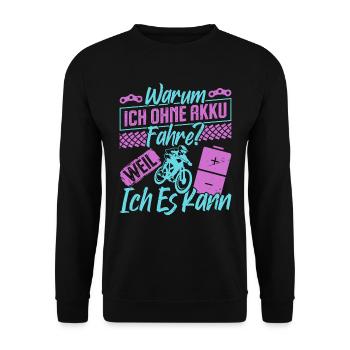 Radfahrer WARUM ICH OHNE AKKU FAHRE? Lustiges - Unisex Pullover - Schwarz - Vorne - Alina (178cm) & Michal (187cm)