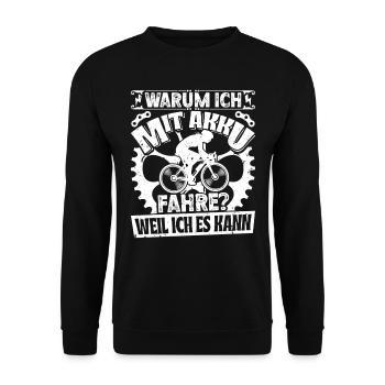 E-Bike WARUM ICH MIT AKKU FAHRE? WEIL ICHS KANN - Unisex Pullover - Schwarz - Vorne - Alina (178cm) & Michal (187cm)