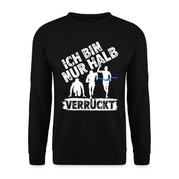 Läufer ICH BIN NUR HALB VERRÜCKT Laufen Lustig - Unisex Pullover - Schwarz - Vorne - Alina (178cm) & Michal (187cm)