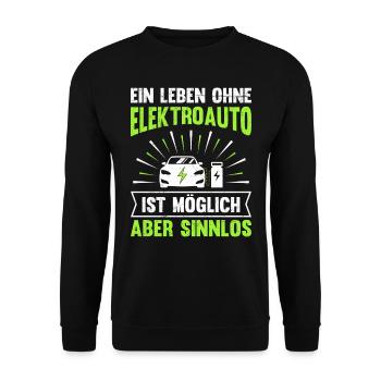 E-Autos EIN LEBEN OHNE ELEKTROAUTO IST MÖGLICH - Unisex Pullover - Schwarz - Vorne - Alina (178cm) & Michal (187cm)