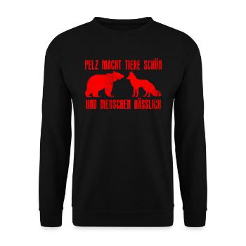 PELZ MACHT TIERE SCHÖN UND MENSCHEN HÄSSLICH - Unisex Pullover - Schwarz - Vorne - Alina (178cm) & Michal (187cm)