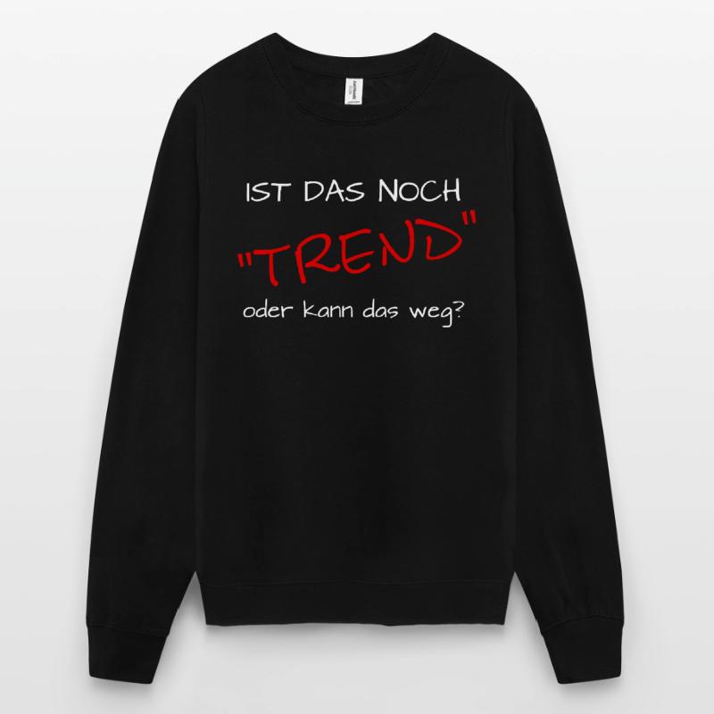 ist das noch trend oder kann das weg Unisex Pullover