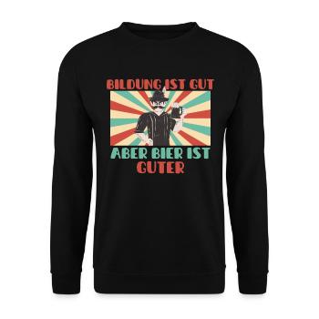 Education is good - but beer is good :-) - Unisex Sweatshirt - black - Front - Alina (178cm) & Michal (187cm)