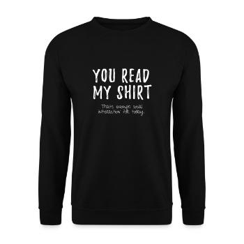 You Read My Shirt Thats Enough Social Interaction - Sweat-shirt Unisexe - noir - Devant - Alina (178cm) & Michal (187cm)