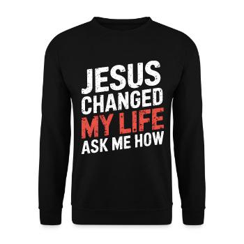 Jesus changed my life! Christian - Unisex Sweatshirt - black - Front - Alina (178cm) & Michal (187cm)