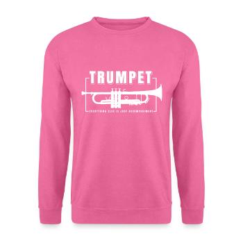 Trompeten Spieler Trompete Shirt Spruch - Unisex Pullover - Pink - Vorne