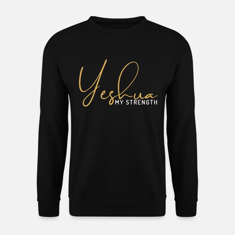 Yeshoua Ma Force – Chrétien - Sweat-shirt Unisexe - noir