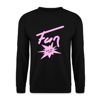 Fun muss sein! Spaß ist was ihr draus macht... - Unisex Pullover - Schwarz - Vorne - Alina (178cm) & Michal (187cm)