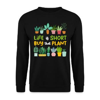 Das Leben ist kurz Kaufen Sie diese Pflanze lustige Gartenarbeit - Unisex Pullover - Schwarz - Vorne - Alina (178cm) & Michal (187cm)
