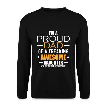 Proud Dad Of A Freaking Awesome Daughter Shirt - Unisex Sweatshirt - black - Front - Alina (178cm) & Michal (187cm)