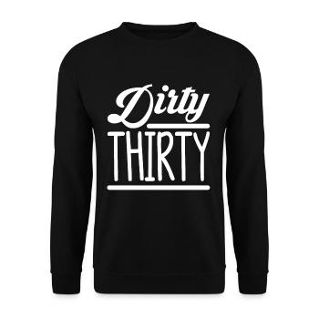 30th Birthday Gift Dirty Thirty Shirt - Unisex Sweatshirt - black - Front - Alina (178cm) & Michal (187cm)
