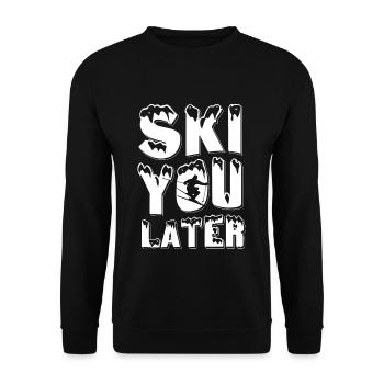 Ski You Later T-Shirt Gift Skier Apres Ski - Unisex Sweatshirt - black - Front - Alina (178cm) & Michal (187cm)