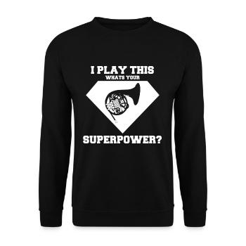 I Play This Whats Your Superpower? French Horn - Unisex Sweatshirt - black - Front - Alina (178cm) & Michal (187cm)