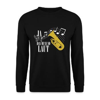 Ja Das Muss So Laut Tuba Spieler T-Shirt - Unisex Pullover - Schwarz - Vorne - Alina (178cm) & Michal (187cm)