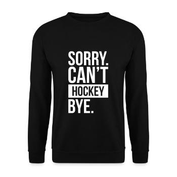 Sorry Can´t Hockey Bye. - Unisex Pullover - Schwarz - Vorne - Alina (178cm) & Michal (187cm)