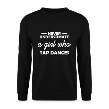 Never Understimate A Girl Who Tap Dance - Unisex Sweatshirt - black - Front - Alina (178cm) & Michal (187cm)