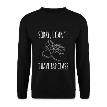 Sorry I Cant I Have Tap Class Tap Dancing - Unisex Sweatshirt - black - Front - Alina (178cm) & Michal (187cm)
