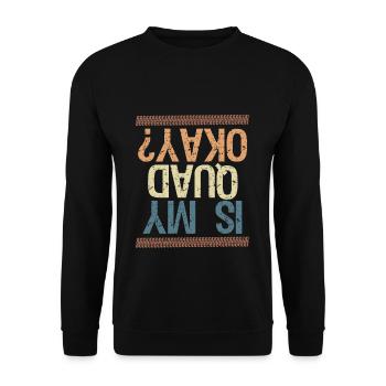 Is My Quad Okay? Quad Driver Shirt Gift - Unisex Sweatshirt - black - Front - Alina (178cm) & Michal (187cm)
