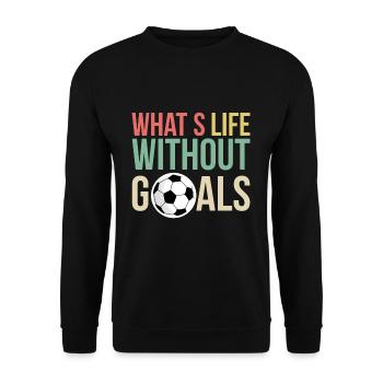 Qu’est-ce que la vie sans buts Maillot Football Motivation - Sweat-shirt Unisexe - noir - Devant - Alina (178cm) & Michal (187cm)