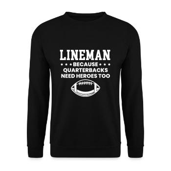 Lineman Because Quarterbacks Need Heros Too - Unisex Pullover - Schwarz - Vorne - Alina (178cm) & Michal (187cm)