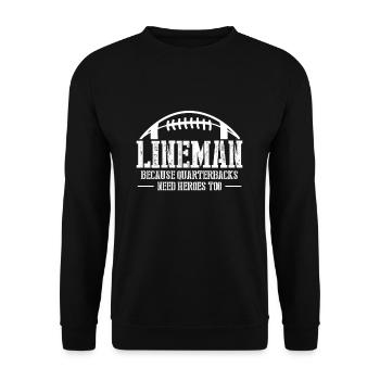 Lineman Because Quarterbacks Need Heros Too - Unisex Pullover - Schwarz - Vorne - Alina (178cm) & Michal (187cm)