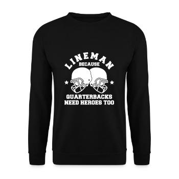 Lineman Because Quarterbacks Need Heros Too - Unisex Pullover - Schwarz - Vorne - Alina (178cm) & Michal (187cm)