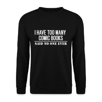 I Have too Many Comic Books Said No One Ever - Unisex Sweatshirt - black - Front - Alina (178cm) & Michal (187cm)