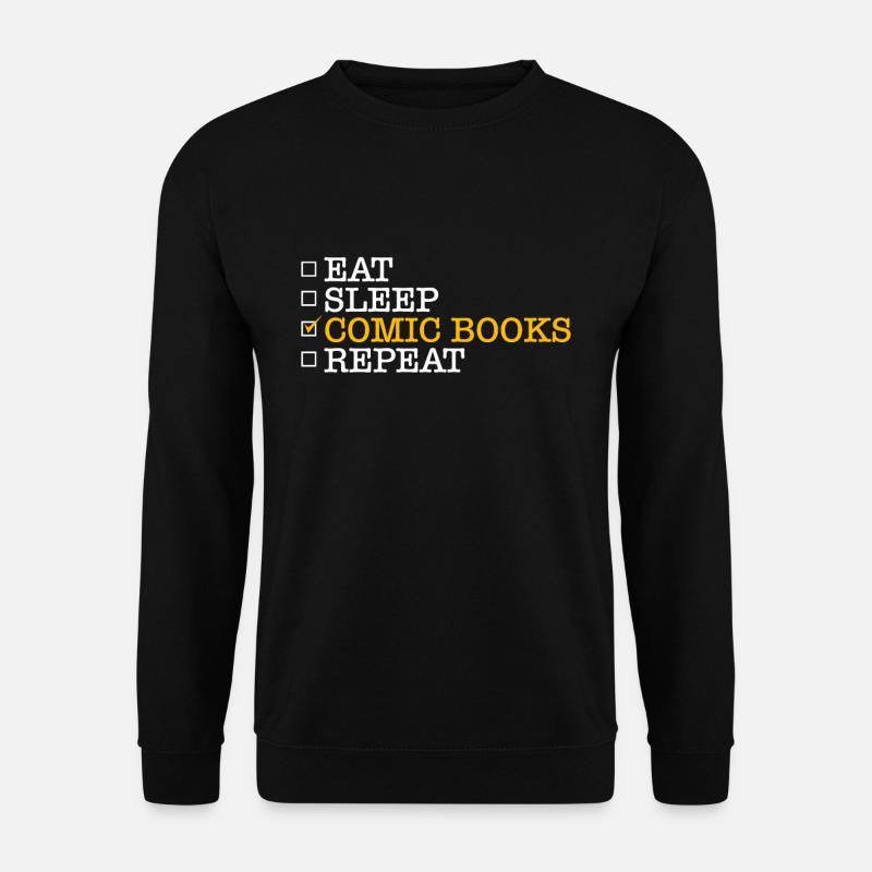 Manger dormir Comic Books Répéter Le cadeau de la chemise - Sweat-shirt Unisexe - noir