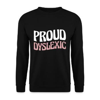 Proud Dyslexic Shirt Gift - Unisex Sweatshirt - black - Front - Alina (178cm) & Michal (187cm)