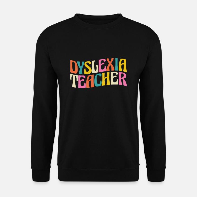 Dyslexia Teacher Shirt Gift - Unisex Sweatshirt - black
