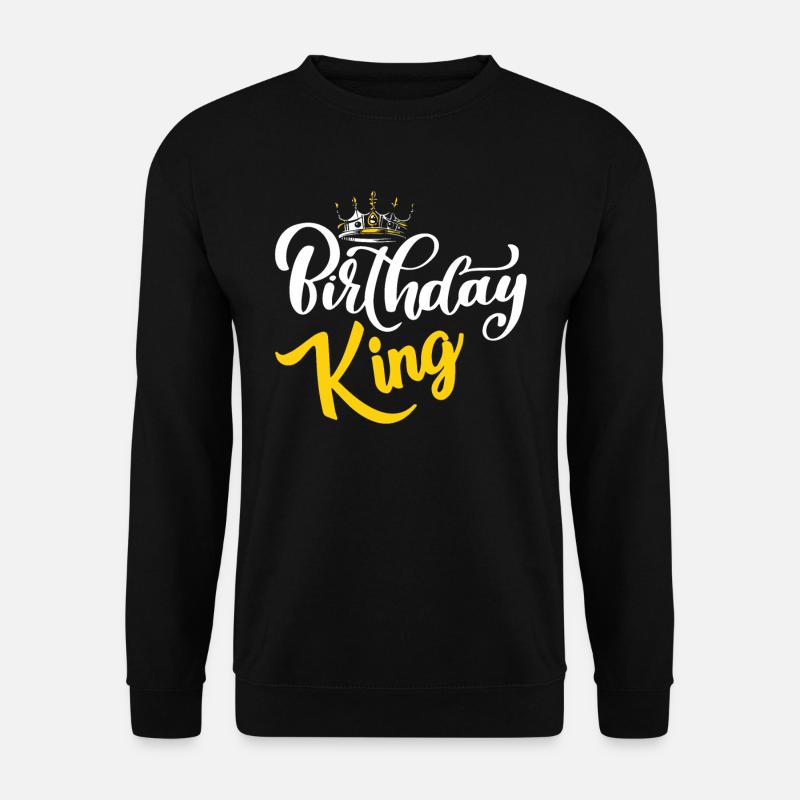 Birthday King - Unisex Sweatshirt - black
