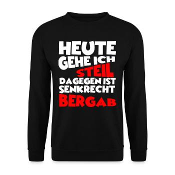 Heute gehe ich steil, dagegen ist senkrecht bergab - Unisex Pullover - Schwarz - Vorne - Alina (178cm) & Michal (187cm)
