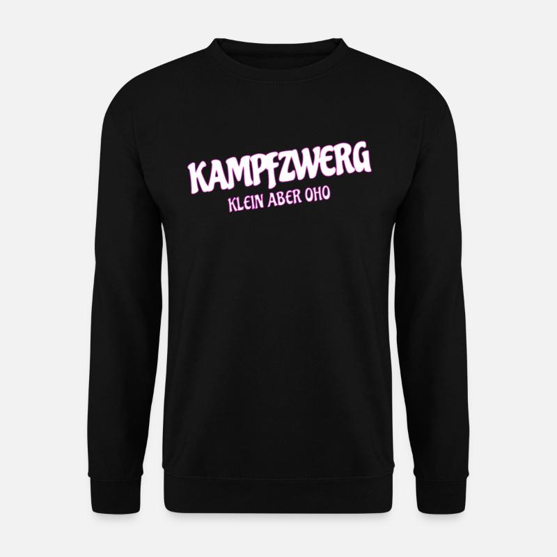 Kampfzwerg, Klein Aber Oho, Sprüche Zwerg - Unisex Pullover - Schwarz