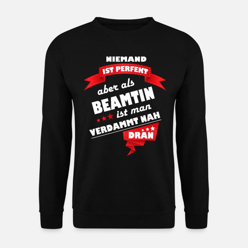 Beamtin, Beamte, Staatsdiener Geschenk Berufe Cool - Unisex Pullover - Schwarz