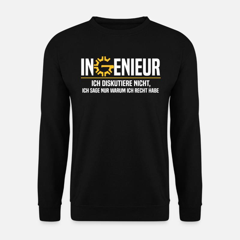 Ingenieur Ich diskutiere nicht, ich sage nur warum - Unisex Pullover - Schwarz