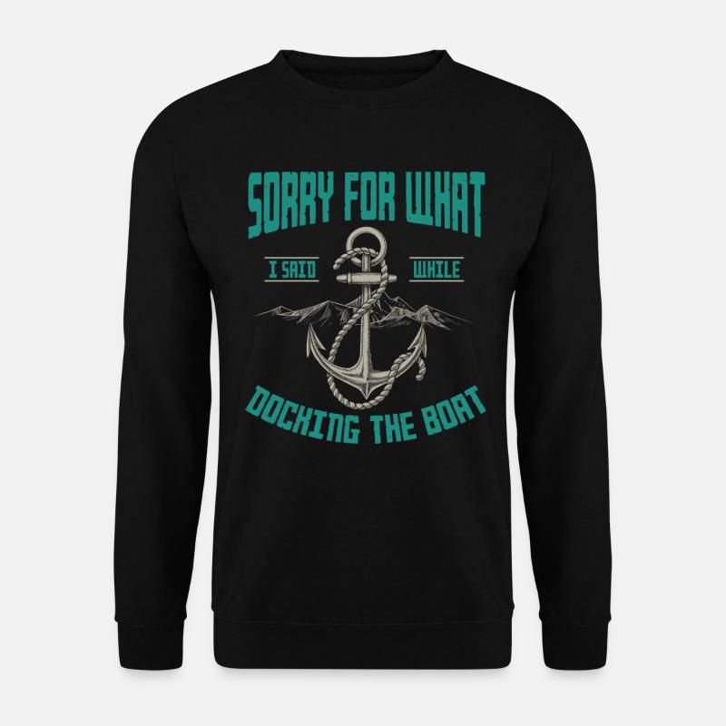 Marin disant, amarrage du bateau, bateau, bateaux, bateau - Sweat-shirt Unisexe - noir
