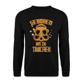 Taucher Tauchen Geboren um zu tauchen - Unisex Pullover - Schwarz - Vorne - Alina (178cm) & Michal (187cm)