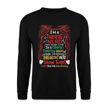'm a Theatre Nerd Funny Theatre; Musical Broadway - Unisex Sweatshirt - black - Front - Alina (178cm) & Michal (187cm)