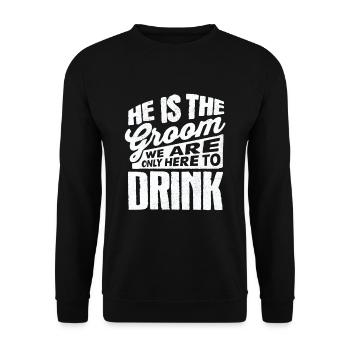 Il est Le Marié, Le Nous Seulement Ici Boire, Pour - Sweat-shirt Unisexe - noir - Devant - Alina (178cm) & Michal (187cm)