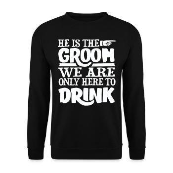 Il est Le Marié, Le Nous Seulement Ici Boire, Pour - Sweat-shirt Unisexe - noir - Devant - Alina (178cm) & Michal (187cm)