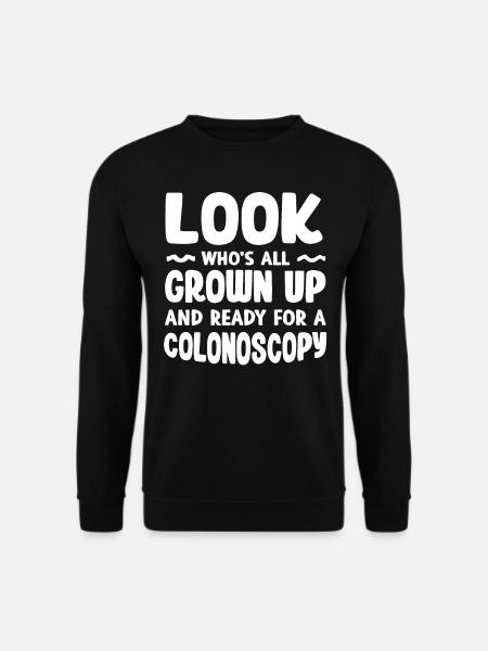 Ready for a colonoscopy - Unisex Sweatshirt - black