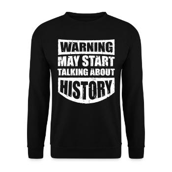 Warning, can start talking about history - Unisex Sweatshirt - black - Front - Alina (178cm) & Michal (187cm)