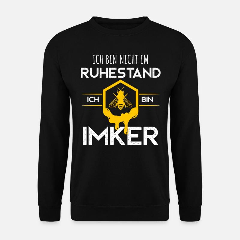 Nicht im Ruhestand, Ich bin Imker, Imkerei - Unisex Pullover - Schwarz