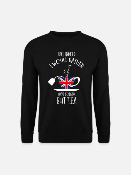 Aber Eigentlich Hätte Ich Lieber Nichts Als Tee - Unisex Pullover - Schwarz