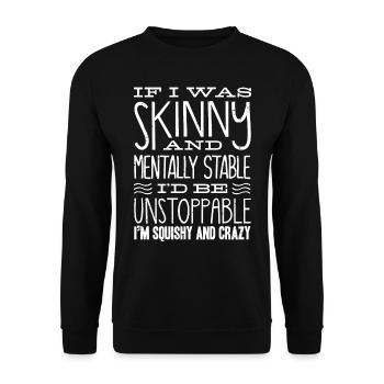 Thin and psychologically stable - Unisex Sweatshirt - black - Front - Alina (178cm) & Michal (187cm)