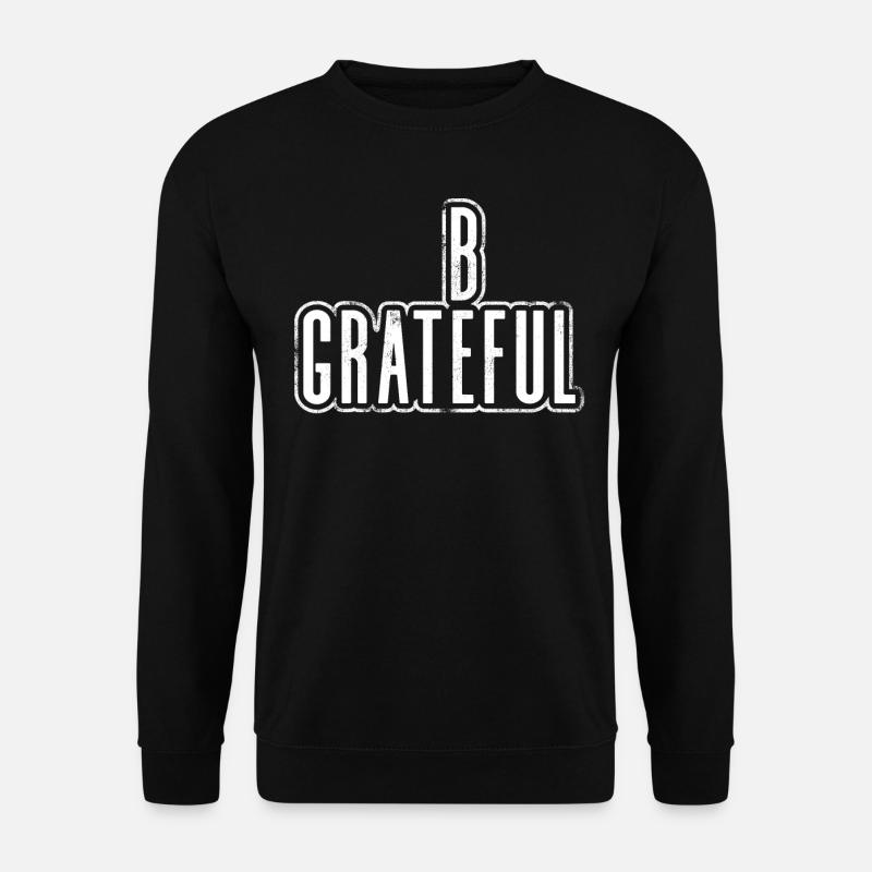 Be grateful - Unisex Sweatshirt - black