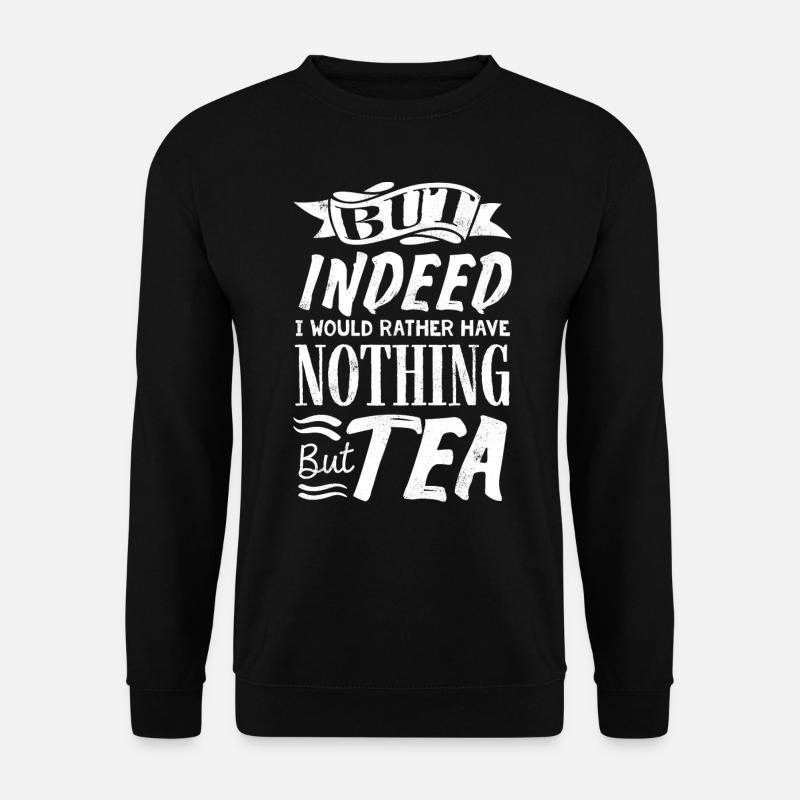 Teeliebhaber, Teetrinker, Tee, Teezeit - Unisex Pullover - Schwarz