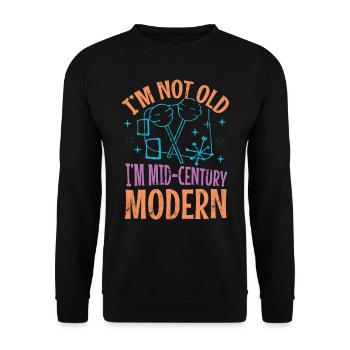 I'm not old, I'm modern - Unisex Sweatshirt - black - Front - Alina (178cm) & Michal (187cm)
