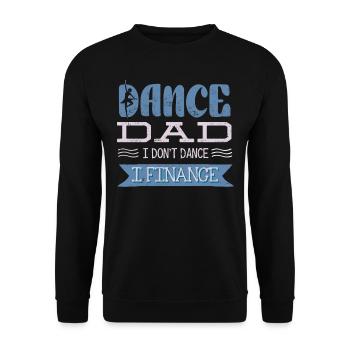 Tanz Vater, Ich Tanze Nicht, Ich Finanziere - Unisex Pullover - Schwarz - Vorne - Alina (178cm) & Michal (187cm)