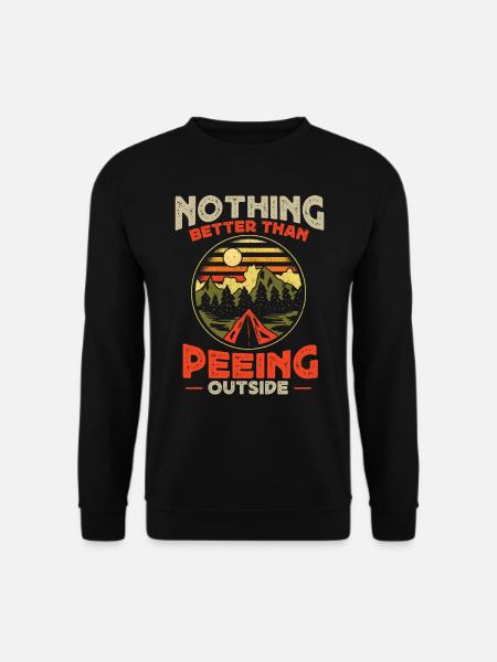Nothing better than peeing outside - Unisex Sweatshirt - black